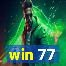 win 77